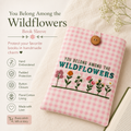 You Belong Among the Wildflowers Book Sleeve - Large Sleeve