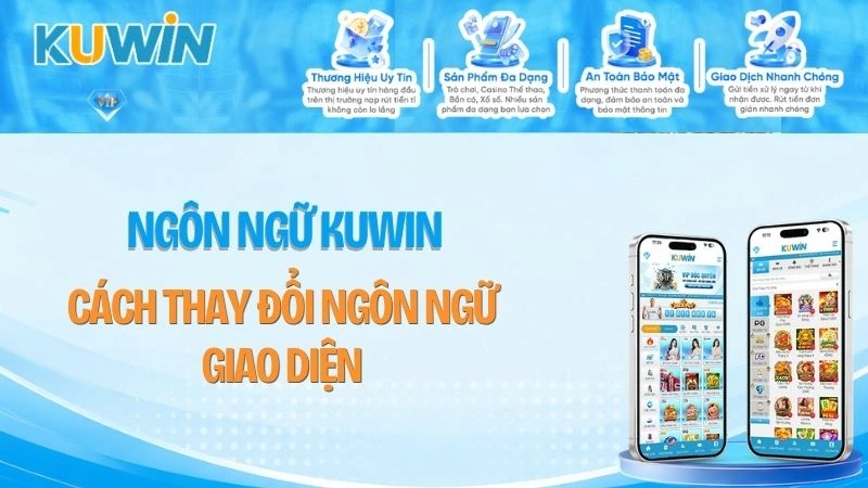 Ngôn Ngữ KUWIN – Cách Thay Đổi Ngôn Ngữ Giao Diện